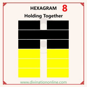 IChing hexagram 8 divination: Holding Together