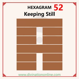 i ching hexagram 52 : love, career, health and advice